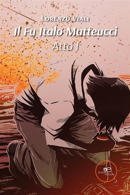 Il fu Italo Matteucci. Vol. 1 - Lorenzo Viali - ebook