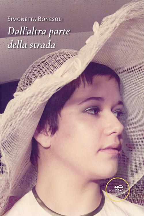 Dall'altra parte della strada - Simonetta Bonesoli - copertina