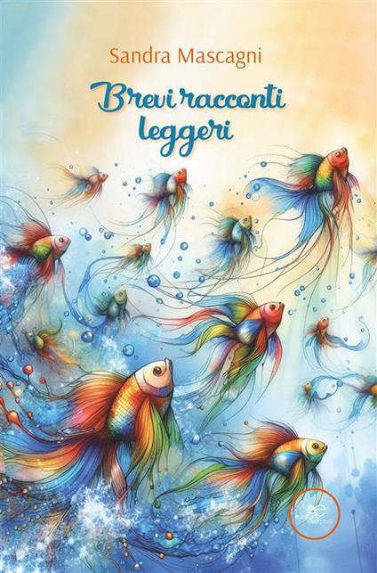 Brevi racconti leggeri - Sandra Mascagni - ebook