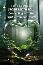 Stories with soul. Connecting with the light within our hearts