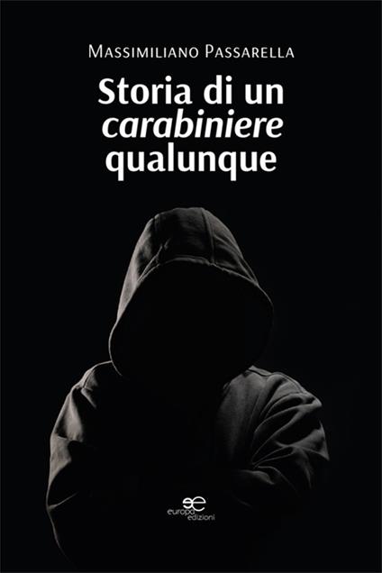 Storia di un carabiniere qualunque - Massimiliano Passarella - copertina