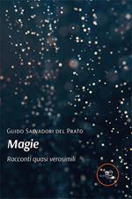 Magie. Racconti quasi verosimili