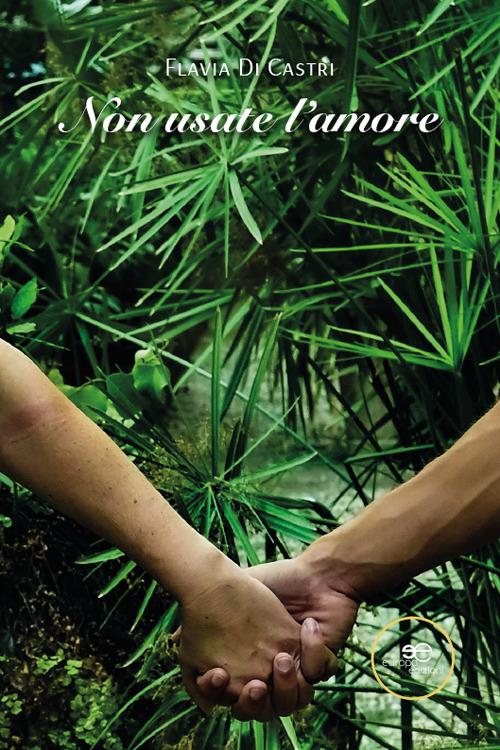 Non usate l’amore - Flavia Di Castri - copertina