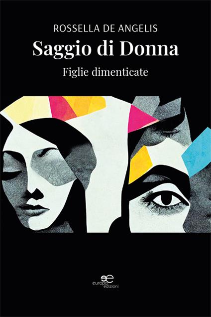 Saggio di donna. Figlie dimenticate - Rossella De Angelis - copertina