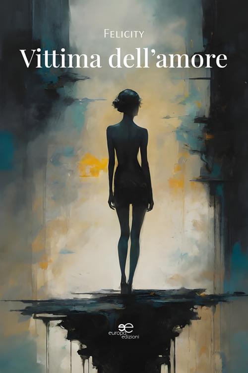 Vittima dell'amore - Felicity - ebook