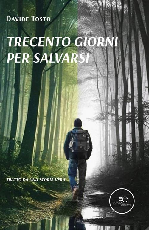 Trecento giorni per salvarsi - Davide Tosto - ebook