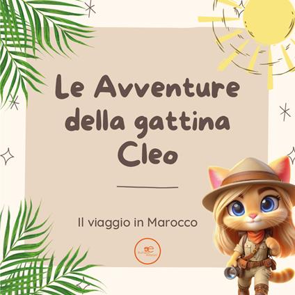 Le avventure della gattina Cleo. Il viaggio in Marocco - Alessia Gatti - copertina