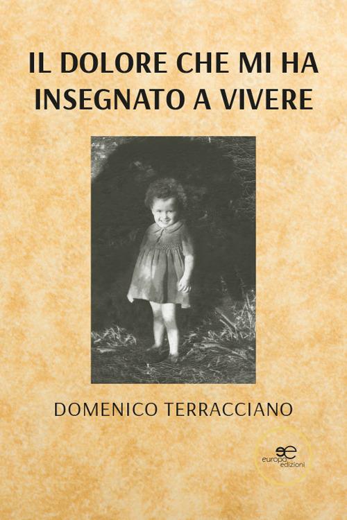 Il dolore che mi ha insegnato a vivere - Domenico Terracciano - copertina