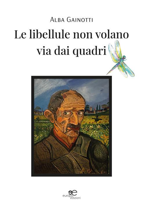 Le libellule non volano via dai quadri - Alba Gainotti - ebook