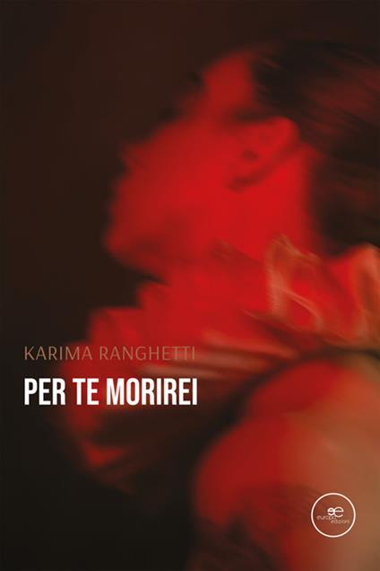 Per te morirei - Karima Ranghetti - ebook
