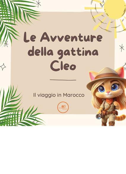 Le avventure della gattina Cleo. Il viaggio in Marocco - Alessia Gatti - ebook