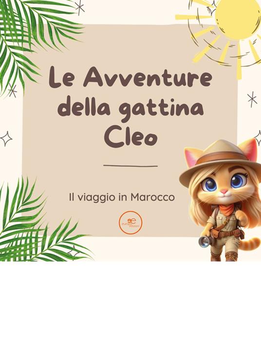 Le avventure della gattina Cleo. Il viaggio in Marocco - Alessia Gatti - ebook