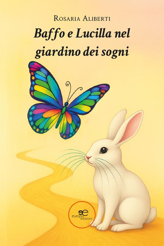 Baffo e Lucilla nel giardino dei sogni - Rosaria Aliberti - copertina