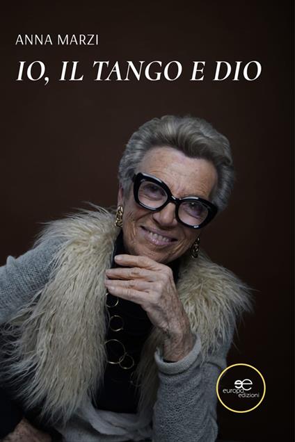 Io, il tango e Dio - Anna Marzi - ebook