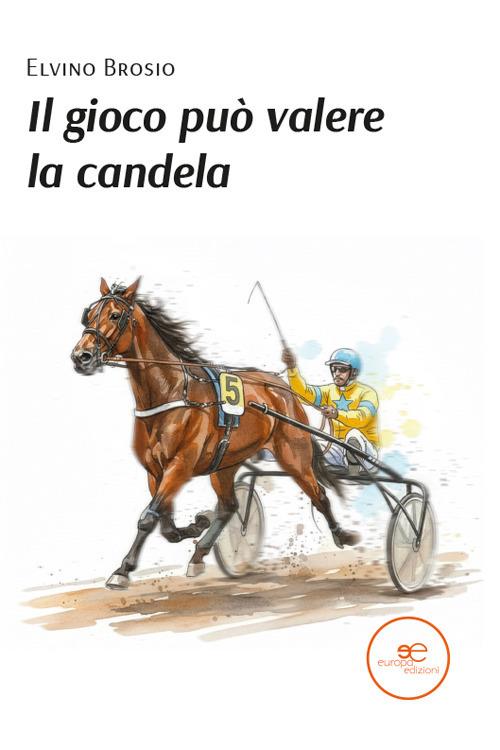 Il gioco può valere la candela - Elvino Brosio - copertina