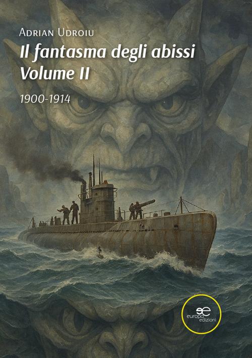 Il fantasma degli abissi. Vol. 2: 1900-1914 - Adrian Udroiu - copertina