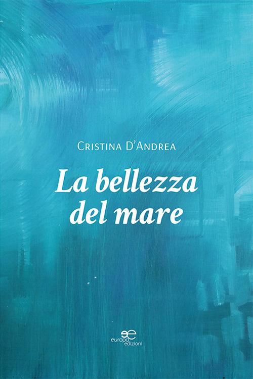La bellezza del mare - Cristina D’Andrea - copertina