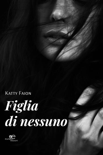 Figlia di nessuno - Katty Faion - ebook