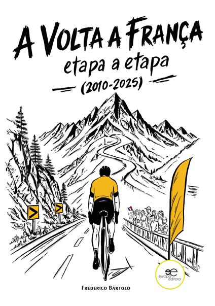 A Volta a França etapa a etapa (2010-2025) - Frederico Bártolo - copertina