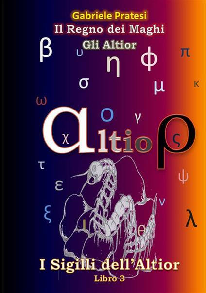 Gli Altior. I sigilli dell'Altior. Vol. 3 - Gabriele Pratesi - copertina