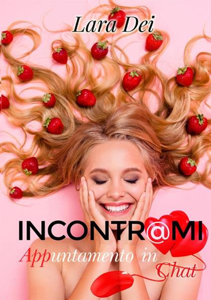 Incontr@Mi. Appuntamento in chat - Lara Dei - copertina