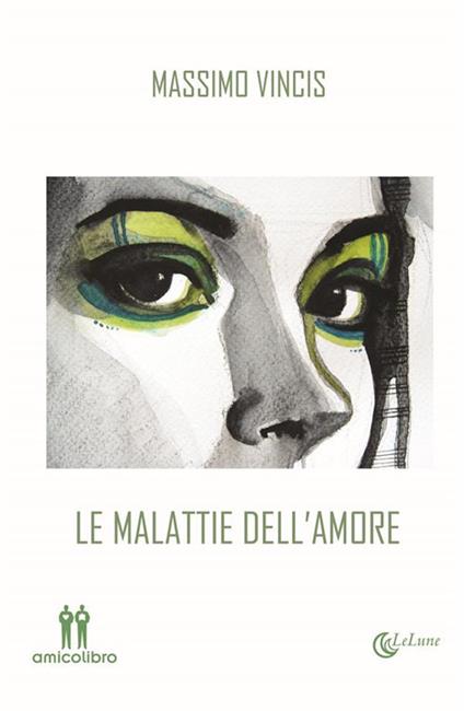Le malattie dell'amore - Massimo Vincis - ebook