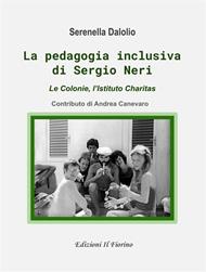 La pedagogia inclusiva di Sergio Neri. Le colonie, l'Istituto Charitas