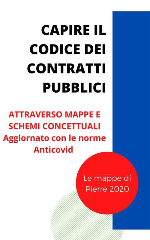 Capire il codice dei contratti. Attraverso schemi e mappe concettuali - Pierre 2020 - ebook