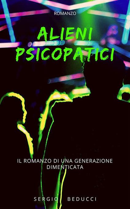 Alieni psicopatici - Sergio Beducci - ebook