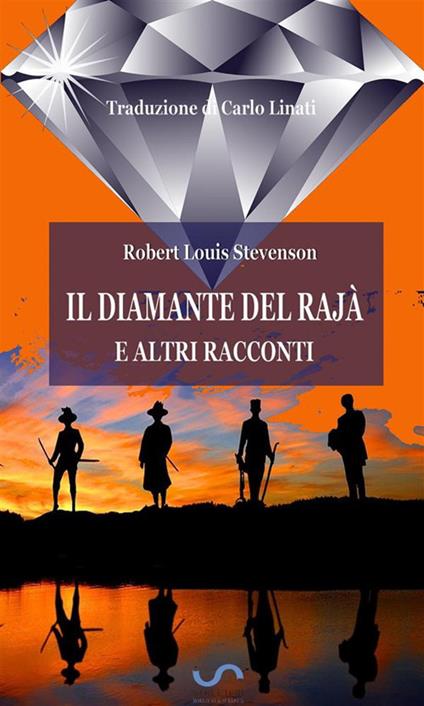 Il diamante del Rajah e altri racconti - Robert Louis Stevenson,Carlo Linati - ebook