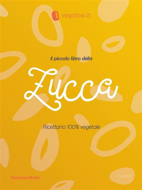 Il piccolo libro della zucca. Ricettario vegano - Vegolosi.it - ebook