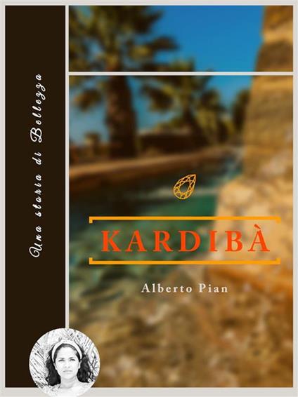 Kardibà. Una storia di bellezza. Ediz. illustrata - Alberto Pian - ebook