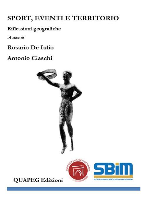 Sport, eventi e territorio. Riflessioni geografiche - Antonio Ciaschi,Rosario De Iulio - ebook
