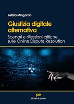 Giustizia digitale alternativa. Scenari e riflessioni critiche sulle Online Dispute Resolution