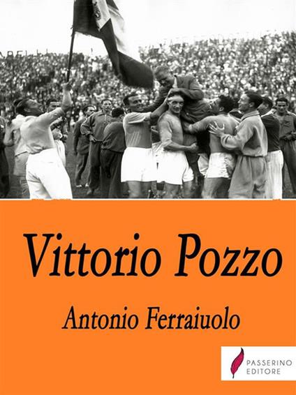Vittorio Pozzo - Antonio Ferraiuolo - ebook