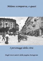 Milano scomparsa, o quasi. I personaggi della città