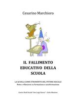 Il fallimento educativo della scuola. La scuola come strumento del potere sociale. Note e riflessioni su formazione e autoformazione