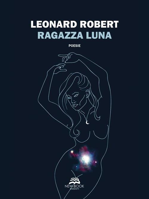 Ragazza luna - Leonard Robert - ebook