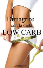 Dimagrire con la dieta low carb. Perdere peso velocemente mangiando pochi carboidrati