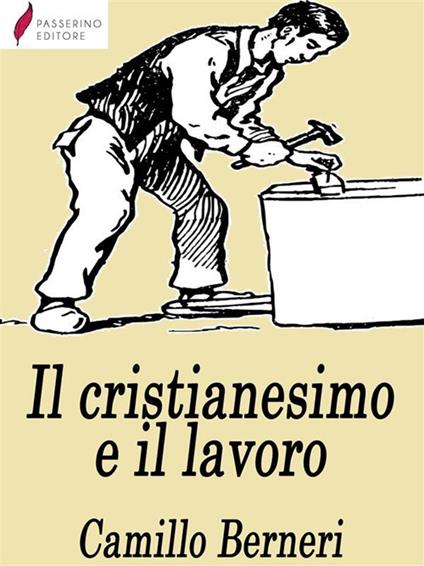 Il cristianesimo e il lavoro - Camillo Berneri - ebook