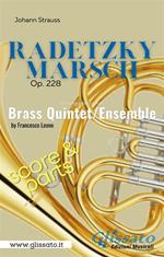 Radetzky Marsch. Brass Quintet/Ensemble. (score & parts). Op. 228. Partitura e parti