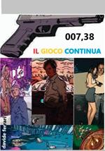 007, 38. Il gioco continua