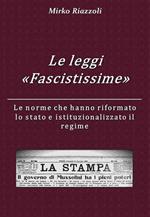 Le «Leggi Fascistissime». Le norme che hanno riformato lo stato e istituzionalizzato il regime