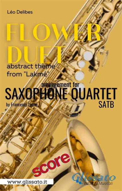 «Flower Duet» abstract theme. Saxophone Quartet (score). Lakmé. Partitura - Léo Delibes - ebook