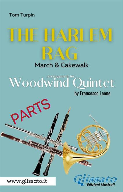 The Harlem Rag. Woodwind Quintet (parts). March & Cakewalk. Parti - Tom Turpin - ebook