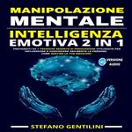 Manipolazione Mentale Intelligenza Emotiva 2 in 1