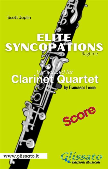 Elite Syncopations. Clarinet quartet (score). Ragtime. Partitura - Scott Joplin - ebook