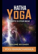 Hatha yoga. L'arte di star bene. Vol. 2