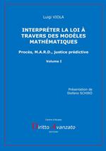 Interpréter la loi à travers des modèles mathématiques. Procès, M.A.R.D., justice prédictive