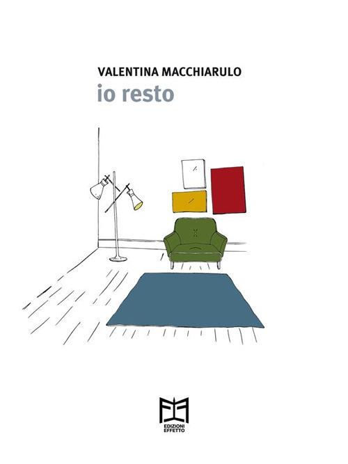 Io resto - Valentina Macchiarulo - ebook
